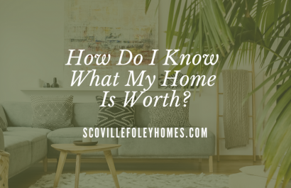 How Do I Know What My Home Is Worth?